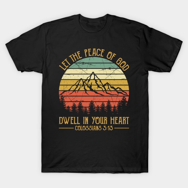 Vintage Christian Let The Peace Of God Dwell In Your Heart T-Shirt by GreggBartellStyle